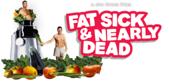 Fat Sick and Nearly Dead documentary